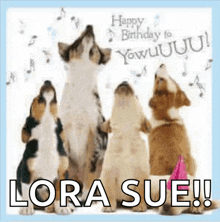 a birthday card for lora sue with four dogs