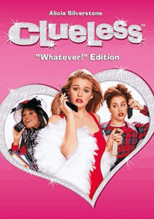 a movie poster for clueless shows three women talking on their cell phones in a heart .