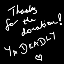 a black background with the words thanks for the donation ya deadly