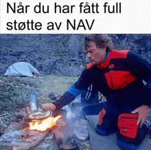 a man kneeling over a fire with the words " nar du har fatt full stotte av nav " on the bottom