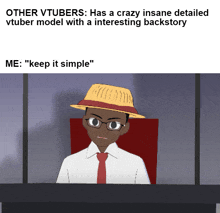 a cartoon of a man wearing a straw hat and tie with the caption " other vtubers "