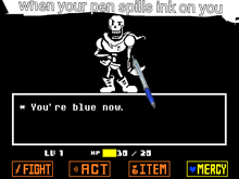 papyrus is holding a pen and says you 're blue now .