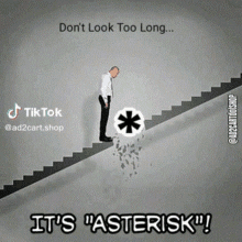 a man standing on top of a set of stairs with the words " don t look too long ... it 's asterisk "