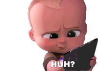 a baby from the boss baby is holding a clipboard and asking " huh "