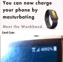 a picture of a watch that says " you can now charge your phone by masturbating meet the wankband card czar "