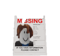 a missing poster with a picture of a smiling roblox character