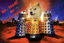 a doge wearing a dalek costume with the words " dr. hodl " written above it