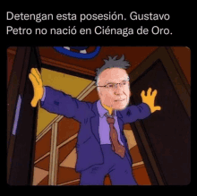 a cartoon of a man in a suit and tie with the caption " gustavo petro no nació en cienaga de oro "