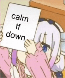 a cartoon girl is holding a piece of paper that says `` calm tf down '' .