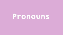 the word pronouns is written on a pink background .