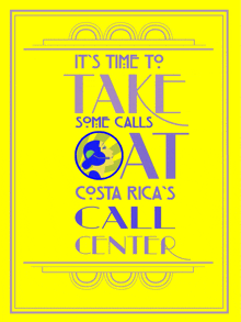 a poster that says " it 's time to take some calls at costa rica 's call center "