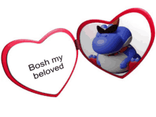 a red heart with a picture of a blue dinosaur and the words " bosh my beloved " on it