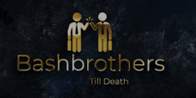 a logo for bashbrothers till death with two people holding hands