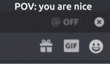 a screenshot of a screen that says you are nice