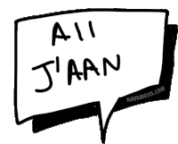 a hand drawn speech bubble with the words all j'aan on it