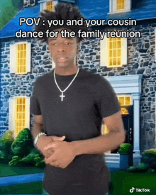 a man in a black shirt is standing in front of a stone house with a caption that says pov : you and your cousin dance