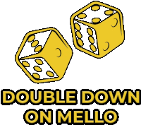 a pair of dice with the words double down on mello written below them