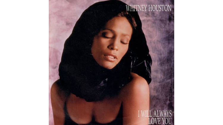 ‘I Will Always Love You’ by Whitney Houston