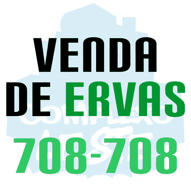 a sign that says venda de ervas 708 708