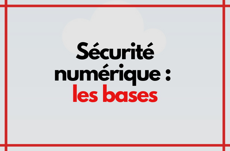 Article : Sécurité numérique : les bases