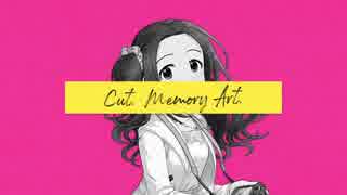 【イメージソング】Cut, Memory Art.【江上椿】