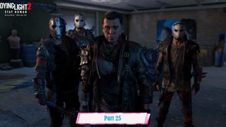 【PC】Dying Lights 2 をやる Part 25【初見】