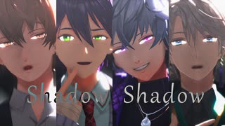 【にじさんじMMD】Shadow Shadow【ROF‐MAO】