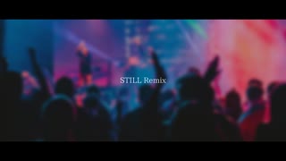 STILL Remix / Geppei,トップチェスト, you feat.Misato