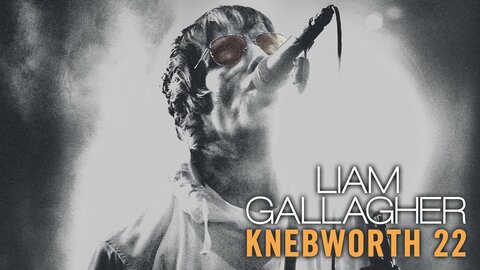 Liam Gallagher: Knebworth 22