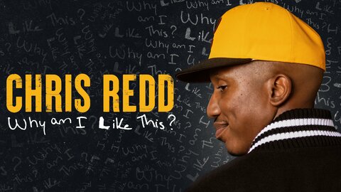 Chris Redd: Why Am I Like This?