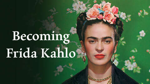 Becoming Frida Kahlo