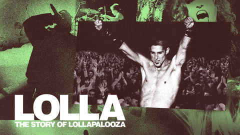 Lolla: The Story of Lollapalooza