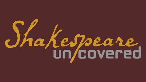 Shakespeare Uncovered