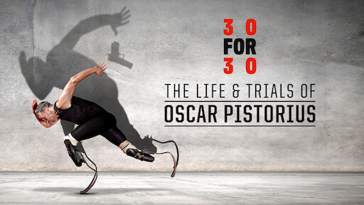 30 for 30: The Life and Trials of Oscar Pistorius