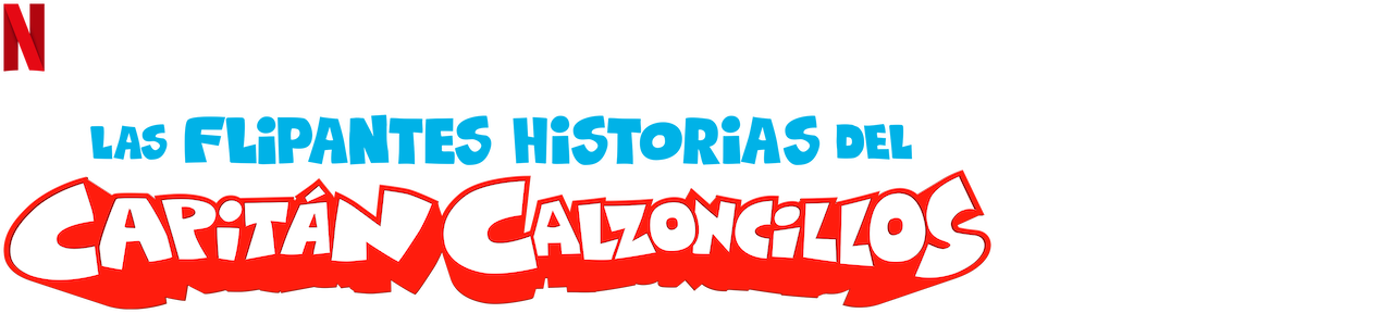 Las flipantes historias del Capitán Calzoncillos