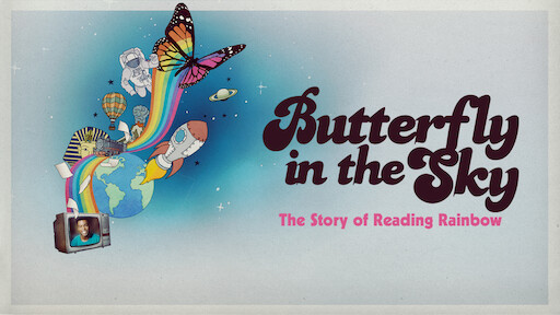 Butterfly in the Sky: The Story of Reading Rainbow