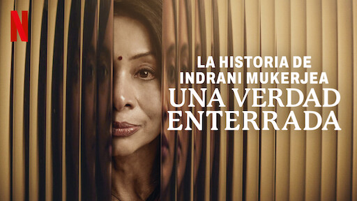 La historia de Indrani Mukerjea: Una verdad enterrada