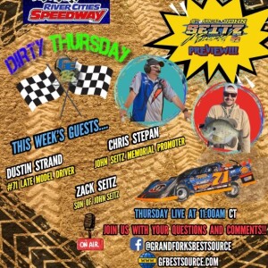 RCS Dirty Thursday – 18th Annual John Seitz Memorial Preview with guests, #71 Late Model driver, Dustin Strand, John Seitz Memorial Promoter, Chris Stepan, and John Seitz's son, Zack Seitz!