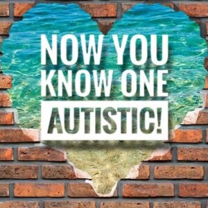 Now You Know One Autistic! Podcast