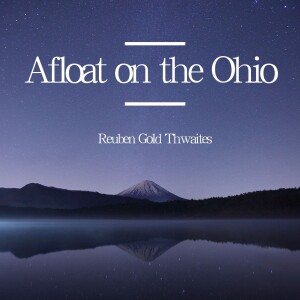 Afloat on the Ohio by Reuben Gold Thwaites