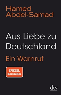 Buchcover: Hamed Abdel-Samad. Aus Liebe zu Deutschland - Ein Warnruf. dtv, München, 2020.