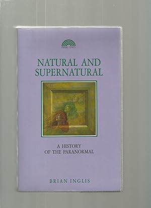 Bild des Verk�ufers f�r Natural and Supernatural: a History of the Paranormal from Earliest Times to 1914 zum Verkauf von Roger Lucas Booksellers