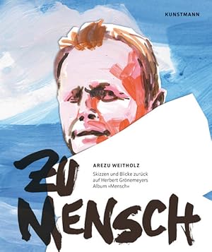 Bild des Verk�ufers f�r Zu Mensch. Skizzen und Blicke zur�ck auf Herbert Gr�nemeyers Album "Mensch". zum Verkauf von A43 Kulturgut