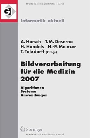 Bild des Verk�ufers f�r Bildverarbeitung f�¼r die Medizin 2007: Algorithmen - Systeme - Anwendungen (Informatik aktuell) (German Edition) [Paperback ] zum Verkauf von booksXpress