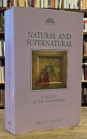 Bild des Verk�ufers f�r Natural and Supernatural _ A History of the Paranormal from Earliest Times to 1914 zum Verkauf von San Francisco Book Company