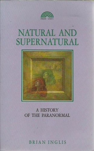 Beispielbild f�r Natural and Supernatural: A History of the Paranormal from Earliest Times to 1914 zum Verkauf von Bulk Book Warehouse