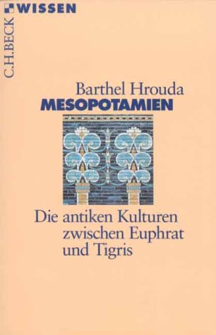 Beispielbild f�r Mesopotamien. Die antiken Kulturen zwischen Euphrat und Tigris zum Verkauf von medimops