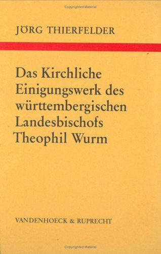 Beispielbild f�r Das Kirchliche Einigungswerk des w�rttembergischen Landesbischofs Theophil Wurm. zum Verkauf von Antiquariat Dr. Christian Broy