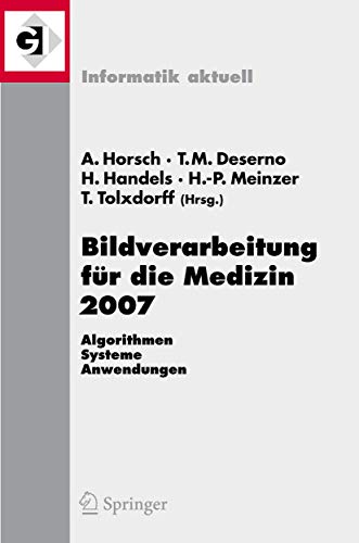 Beispielbild f�r Bildverarbeitung für die Medizin 2007 : Algorithmen - Systeme - Anwendungen zum Verkauf von Ria Christie Collections