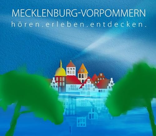 Beispielbild f�r Mecklenburg-Vorpommern - h�ren.erleben.entdecken: Eine musikalisch illustrierte Reise durch die Kulturgeschichte von der Eiszeit bis in die Gegenwart zum Verkauf von medimops